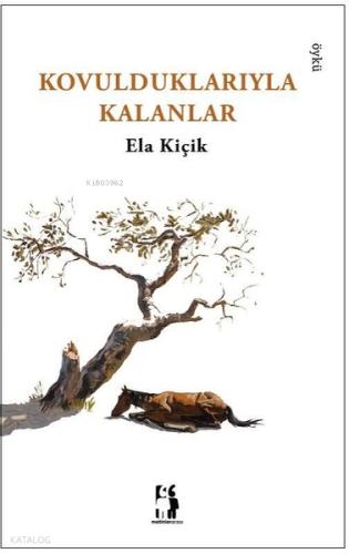 Kovulduklarıyla Kalanlar