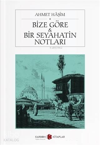 Bize Göre ve Bir Seyahatin Notları