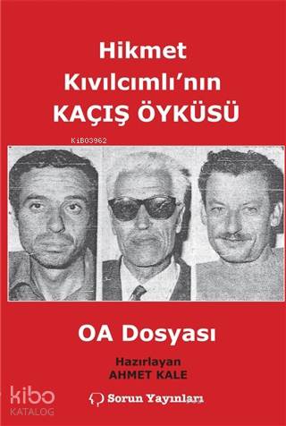 Hikmet Kıvılcımlı nın Kaçış Öyküsü OA Dosyası