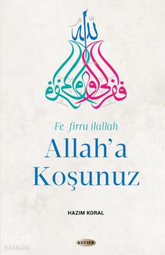 Allaha Koşunuz