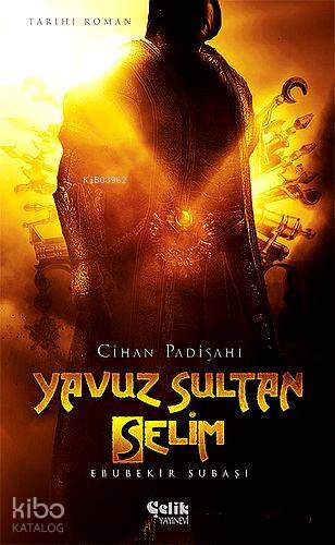 Yavuz Sultan Selim Cihan Padişahı
