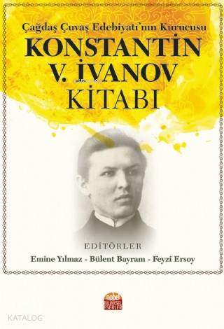 Çağdaş Çuvaş Edebiyatı nın Kurucusu Konstantin V İvanov Kitabı