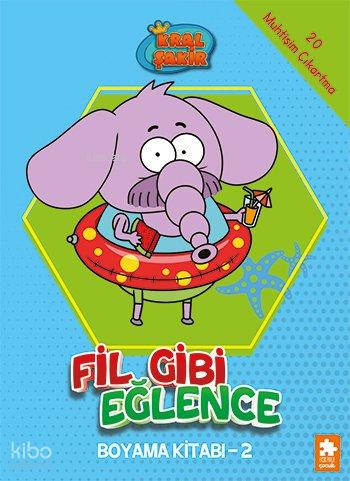 Kral Şakir Fil Gibi Eğlence Boyama Kitabı 2