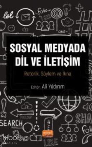 SOSYAL MEDYADA DİL VE İLETİŞİM Retorik Söylem ve İkna