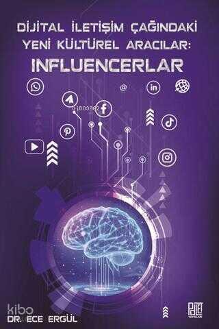 Dijital İletişim Çağındaki Yeni Kültürel Aracılar Influencerlar