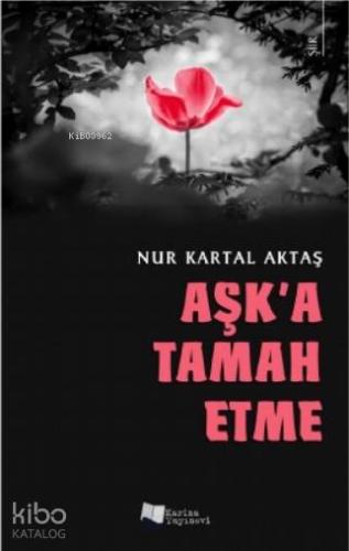 Aşk a Tamah Etme