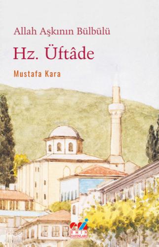 Allah Aşkının Bülbülü Hz ÜFTÂDE