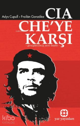 CIA Che ye Karşı