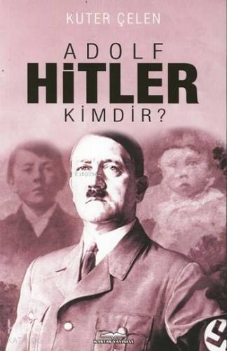 Adolf Hitler Kimdir