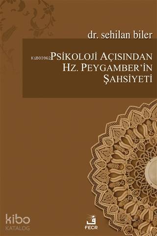 Psikoloji Açısından Hz Peygamber in Şahsiyeti