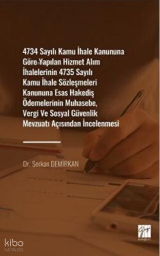 4734 Sayılı Kamu İhale Kanununa Göre Yapılan Hizmet Alım İhalelerinin 4735 Sayılı Kamu İhale Sözleşmeleri Kanununa Esas Hakediş Ödemelerinin Muhasebe