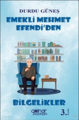 Emekli Mehmet Efendi den Bilgelikler