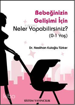 Bebeğinizin Gelişimi İçin Neler Yapabilirsiniz