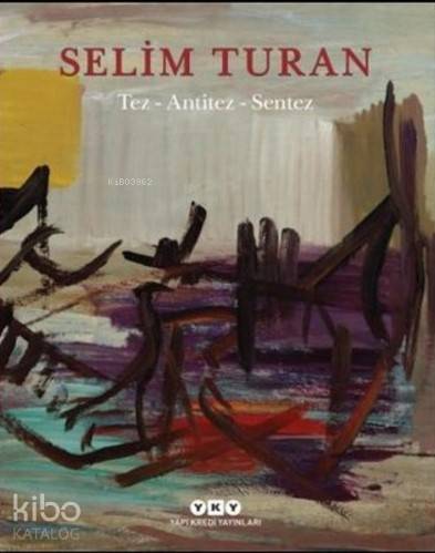 Selim Turan Tez Antitez Sentez