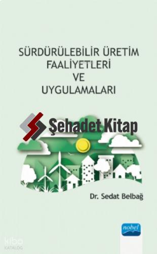 Sürdürülebilir Üretim Faaliyetleri ve Uygulamaları