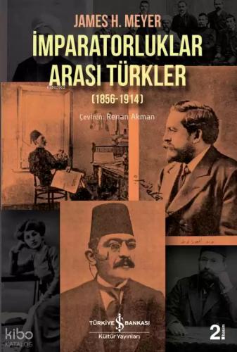 İmparatorluklar Arası Türkler 1856 1914