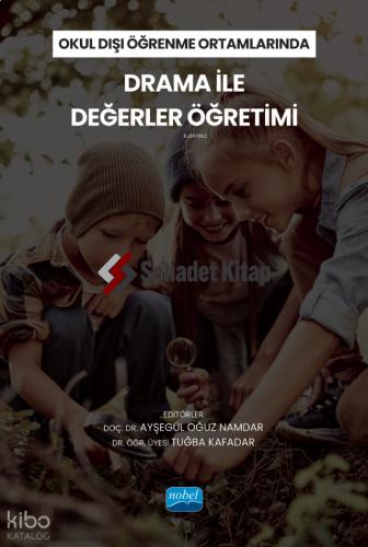 Okul Dışı Öğrenme Ortamlarında DRAMA İLE DEĞERLER ÖĞRETİMİ