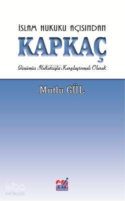 İslam Hukuku Açısından Kapkaç Günümüz Hukukuyla Karşılaştırmalı Olarak