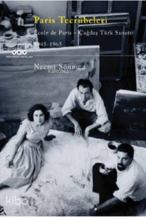Paris Tecrübeleri École de Paris Çağdaş Türk Sanatı 1945 1965