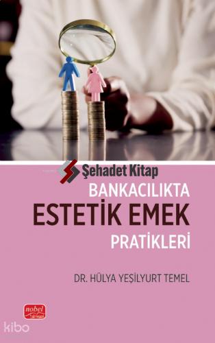 Bankacılıkta Estetik Emek Pratikleri