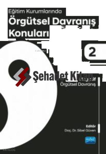 Eğitim Kurumlarında Örgütsel Davranış Konuları II Negatif Örgütsel Davranış