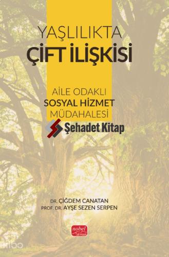 YAŞLILIKTA ÇİFT İLİŞKİSİ Aile Odaklı Sosyal Hizmet Müdahalesi