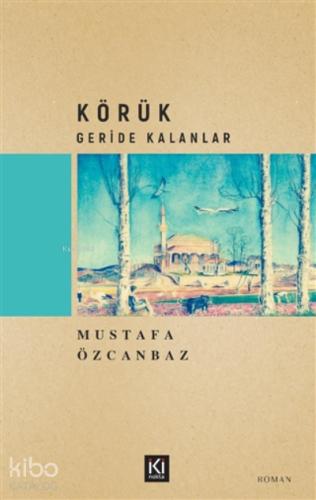 Körük Geride Kalanlar