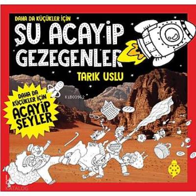 Daha Da Küçükler İçin Şu Acayip Gezegenler