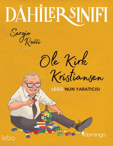 Dahiler Sınıfı Ole Kirk Kristiansen Lego nun Yaratıcısı