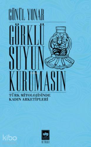 Ötüken Kitap Görklü Suyun Kurumasın Gönül Yonar