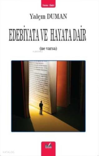 Edebiyata ve Hayata Dair