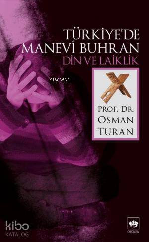 Ötüken Kitap Türkiye de Manevi Buhran Din ve Laiklik Osman Turan