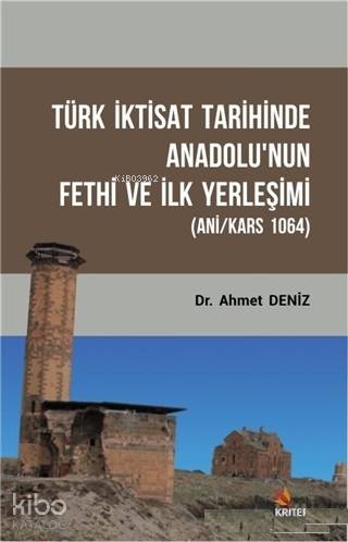 Türk İktisat Tarihinde Anadolu nun Fethi ve İlk Yerleşimi