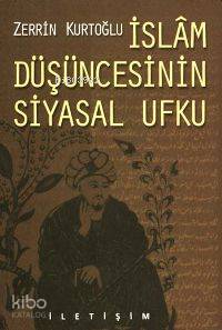 İslam Düşüncesinin Siyasal Ufku