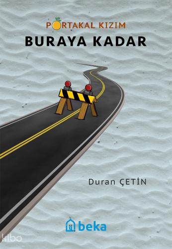 Portakal Kızım Buraya Kadar