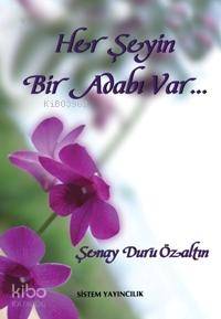 Her Şeyin Bir Adabı Var