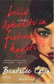 Lilly Aphrodite in Fırtınalı Hayatı