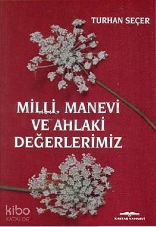 Milli Manevi ve Ahlaki Değerlerimiz