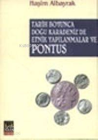 Tarih Boyunca Doğu Karadeniz de Etnik Yapılanmalar ve Pontus