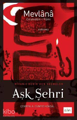 Aşk Şehri Divan ı Kebir den Seçmeler