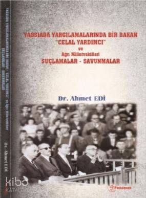 Yassıada Yargılamalarında Bir Bakan Celal Yardımcı ve Ağrı Milletvekilleri Suçlamalar Savunmalar