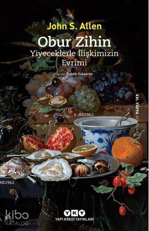 Obur Zihin Yiyeceklerle İlişkimizin Evrimi
