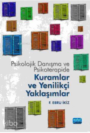 Psikolojik Danışma ve Psikoterapide Kuramlar ve Yenilikçi Yaklaşımlar