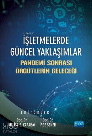 İŞLETMELERDE GÜNCEL YAKLAŞIMLAR Pandemi Sonrası Örgütlerin Geleceği