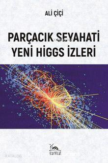 Parçacık Seyahati Yeni Higgs İzleri