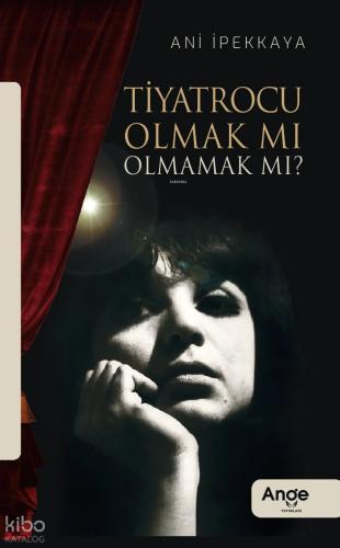 Tiyatrocu Olmak Mı Olmamak Mı