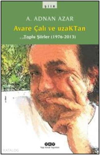 Avare Çalı ve UzakTan Toplu Şiirler 1976 2013