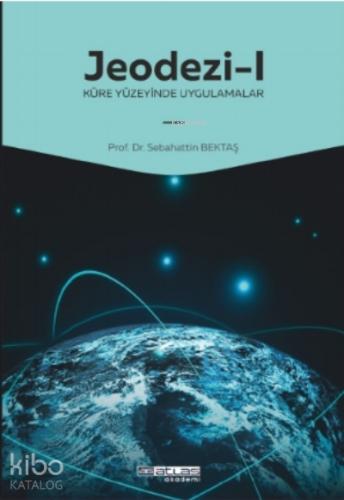 JEODEZİ 2 Elipsoid Yüzeyinde Uygulamalar