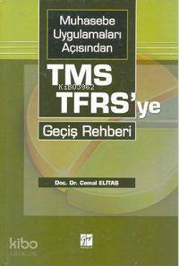 Muhasebe Uygulamaları Açısından TMS TFRS ye Geçiş Rehberi Doç Dr Cemal Elitaş