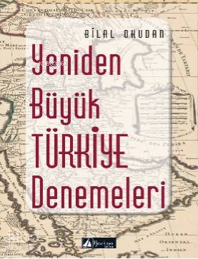 Yeniden Büyük Türkiye Denemeleri Bilal Okudan 55 İndirim